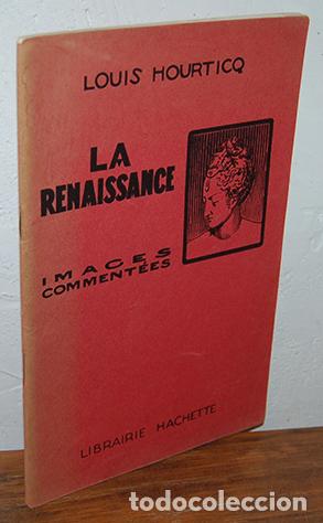 Libros: LA RENAISSANCE. Images comment&eacute;es - LOUIS HOURTICQ - Foto 1