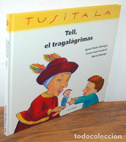 Libros: TELL, EL TRAGAL&Aacute;GRIMAS - IGNASI RODA F&Aacute;BREGAS, CARME SOL&Eacute; VENDRELL, MAR&Iacute;A ESPLUGA