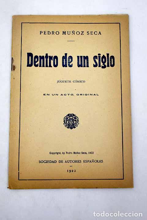 Libros: Dentro de un siglo: Mu&ntilde;oz Seca, Pedro.- Mu&ntilde;oz Seca, Pedro - Foto 1