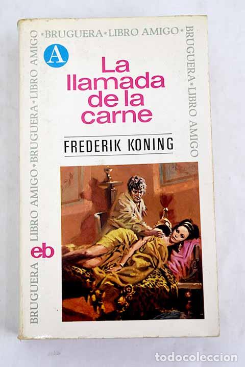 Libros: La llamada de la carne.- Koning, Frederik - Foto 1