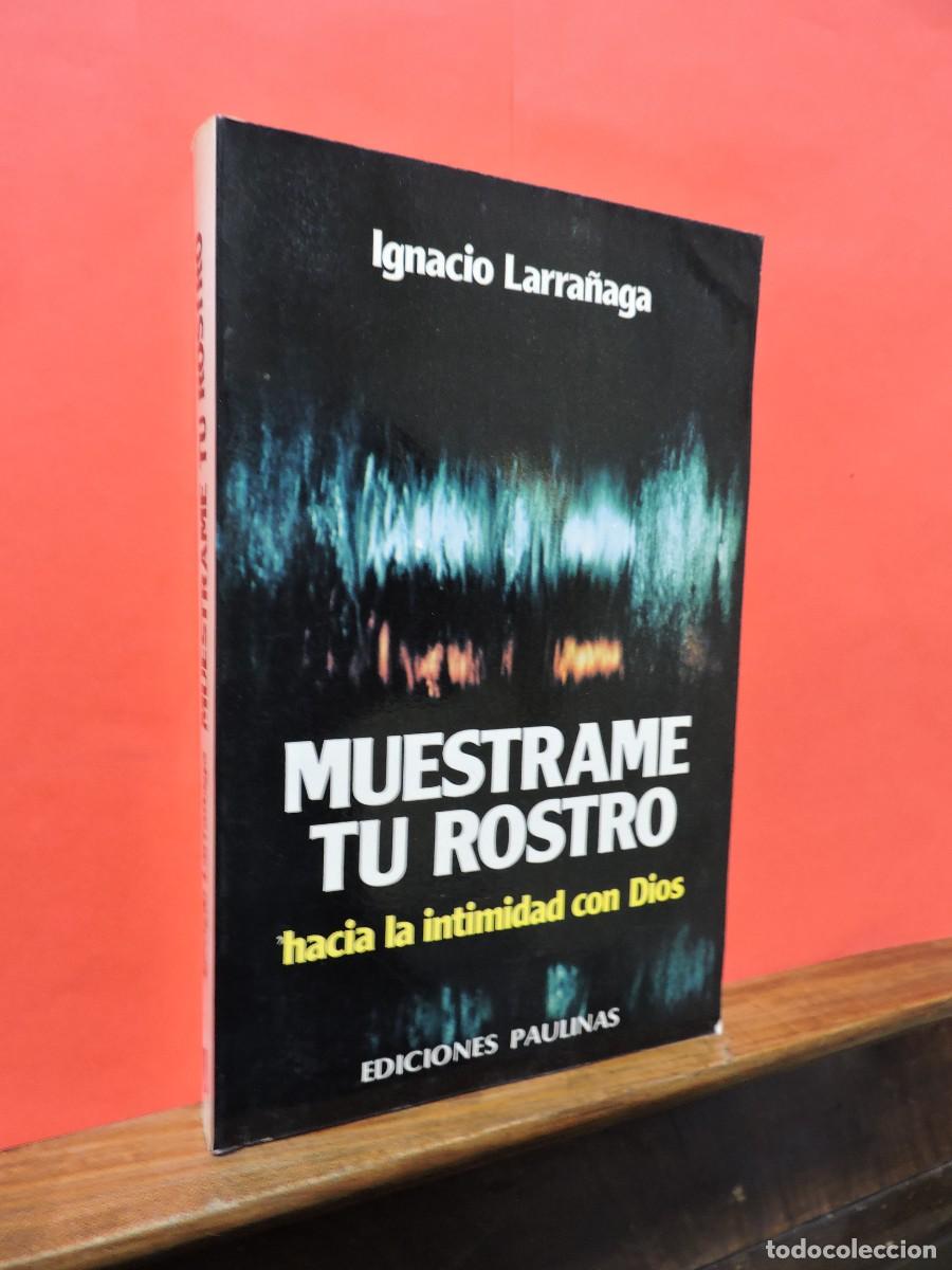 Libros: Mu&eacute;strame tu rostro. LARRA&Ntilde;AGA, Ignacio. Ed. Paulinas. Madrid, 1984 - Foto 1