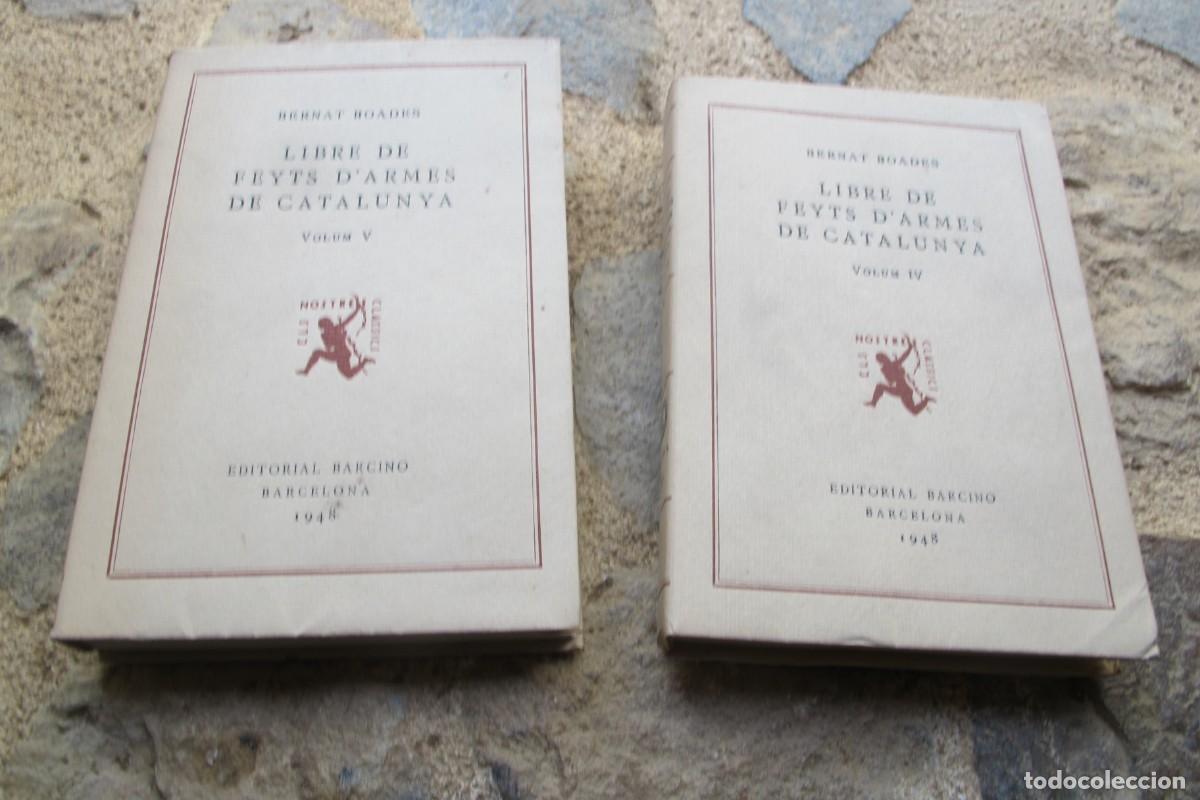 Livres: LIBRE DE FEYTS D'ARMES DE CATALUNYA BERNAT BOADES VOLUM IV V EDITORIAL BARCINO ELS NOSTRES CLASSICS