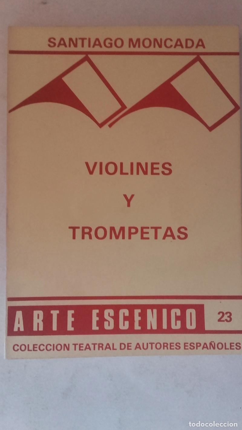 Libros: Violines y trompetas (Comedia en dos tiempos) - Santiago Moncada - Foto 1