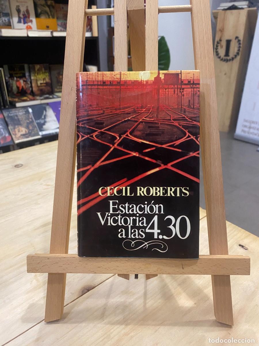 Libros: ESTACI&Oacute;N VICTORIA A LAS 4.30- CECIL ROBERTS - Foto 1