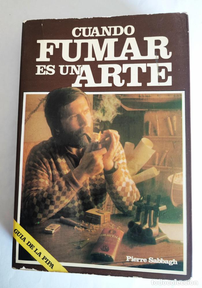 Libros: CUANDO FUMAR ES UN ARTE - Pierre Sabbagh - Foto 1