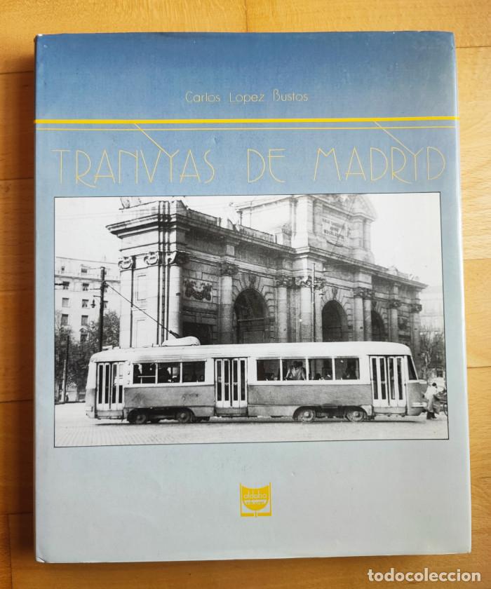 Libros: TRANV&Iacute;AS DE MADRID - Carlos L&oacute;pez Bustos - Foto 1