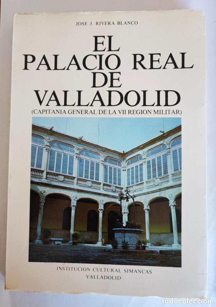 Libros: EL PALACIO REAL DE VALLADOLID - Jos&eacute; Javier Rivera Blanco - Foto 1