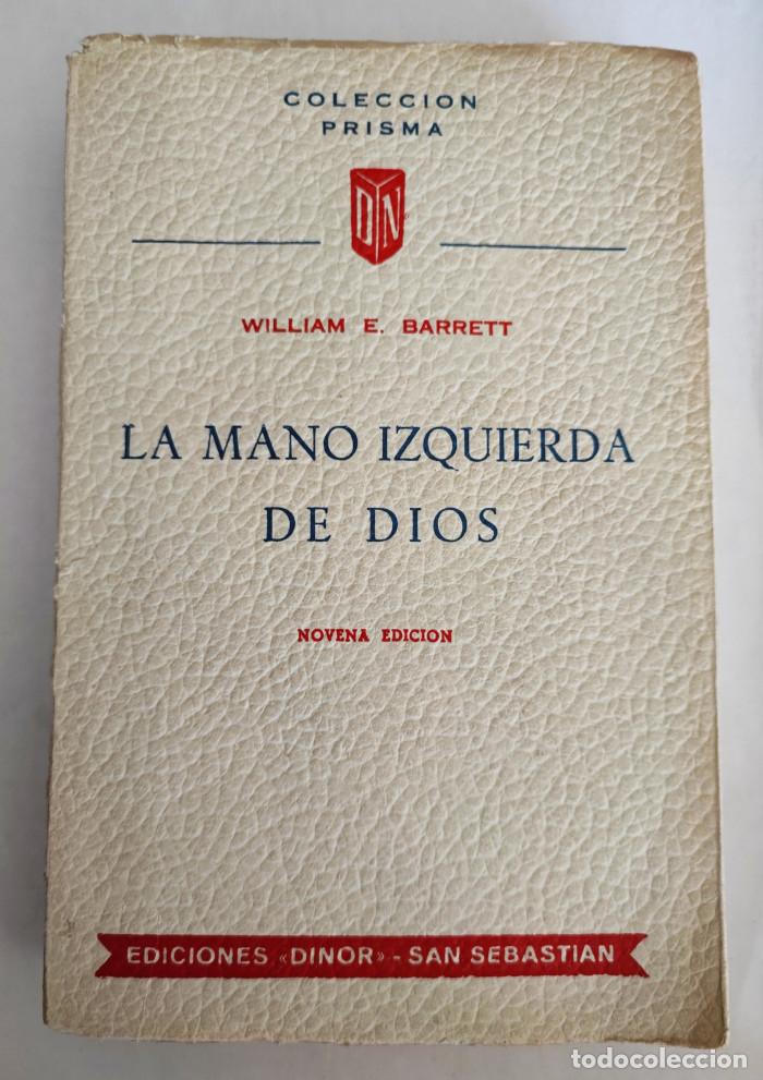 Libros: LA MANO IZQUIERDA DE DIOS - William E. Barrett - Foto 1