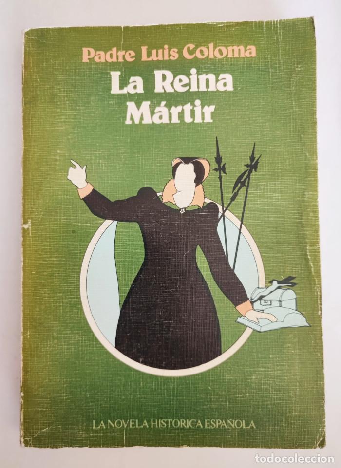 Libros: LA REINA M&Aacute;RTIR - Luis Coloma - Foto 1