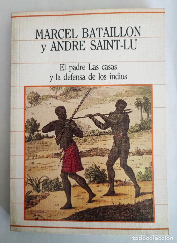 Libros: EL PADRE LAS CASAS Y LA DEFENSA DE LOS INDIOS - Marcel Bataillon - Foto 1