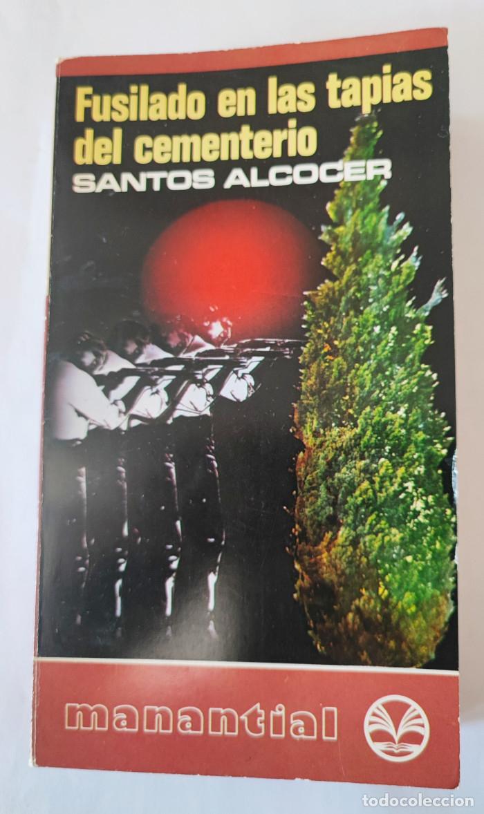 Libros: FUSILADO EN LAS TAPIAS DEL CEMENTERIO - Santos Alcocer - Foto 1