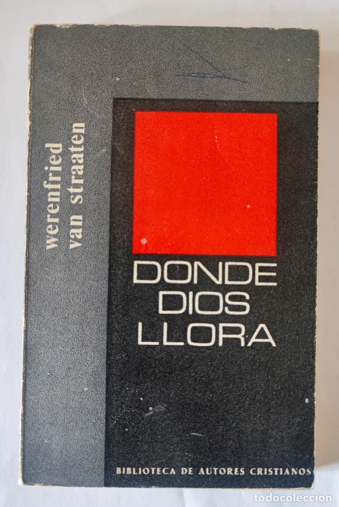 Libros: DONDE DIOS LLORA - Werenfried Van Straaten - Foto 1