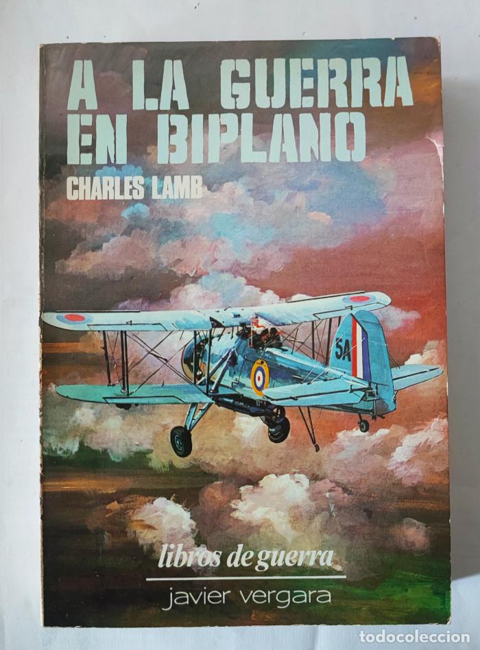 Libros: A LA GUERRA EN BIPLANO - Charles Lamb - Foto 1