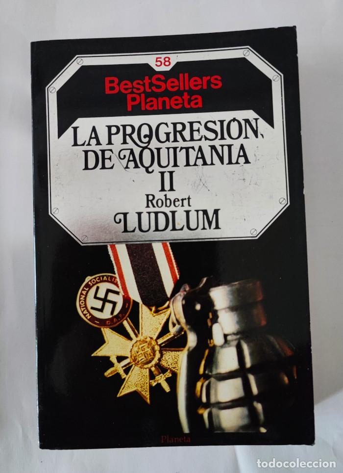 Libros: LA PROGRESI&Oacute;N DE AQUITANIA (2 VOL&Uacute;MENES - Robert Ludlum - Foto 3