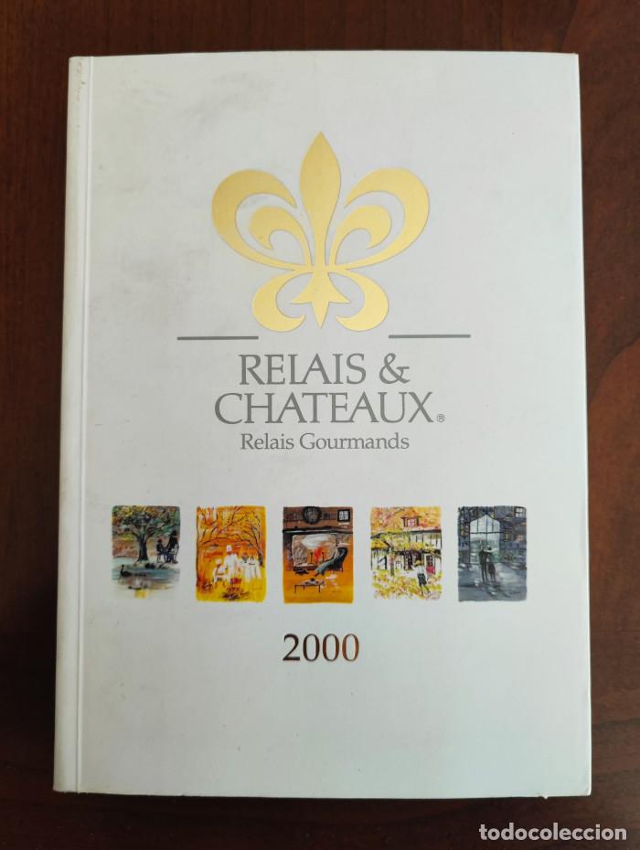 Libros: RELAIS & CHATEAUX. RELAIS GOURMANDS. 2000 - VV.AA. - Foto 1