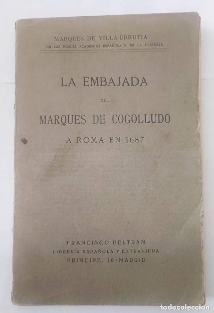 Livres: LA EMBAJADA DEL MARQU&Eacute;S DE COGOLLUDO A ROMA EN 1687 - Marqu&eacute;s De Villa-Urutia
