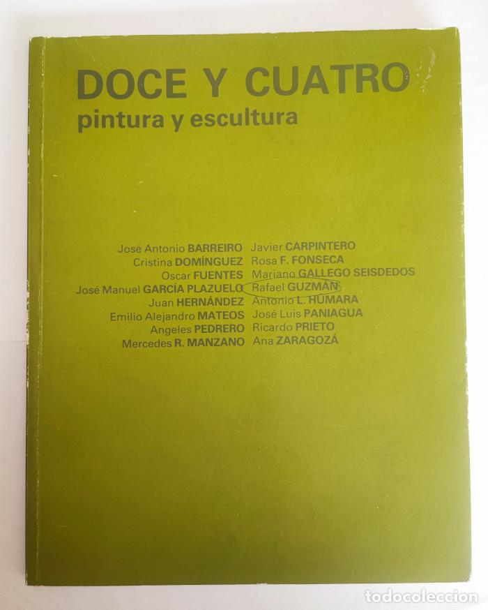 Livres: DOCE Y CUATRO. PINTURA Y ESCULTURA - VV.AA.