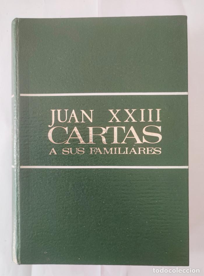 Livres: JUAN XXIII CARTAS A SUS FAMILIARES - Juan XXIII; Loris Capovilla