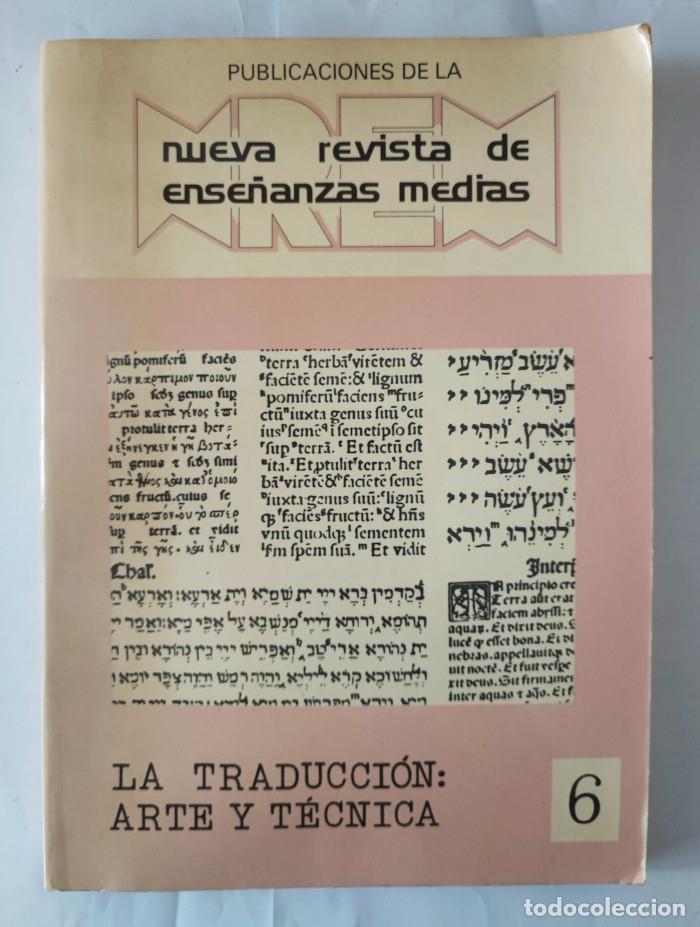 Livres: NUEVA REVISTA DE ENSE&Ntilde;ANZAS MEDIAS. N&ordm; 6. LA TRADUCCI&Oacute;N: ARTE Y T&Eacute;CNICA - VV.AA.