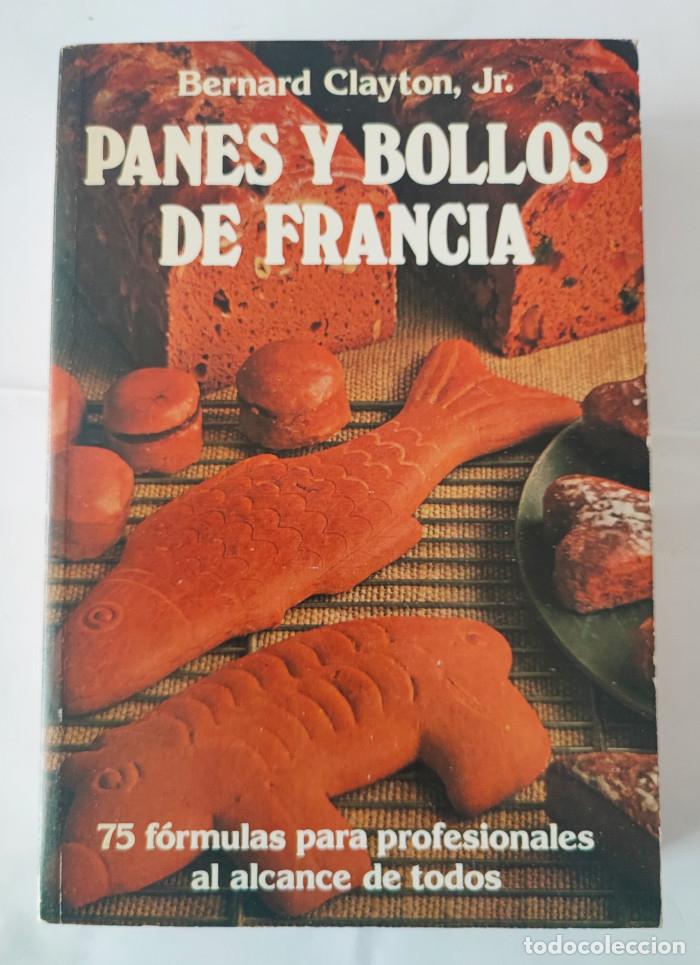Libros: PANES Y BOLLOS DE FRANCIA - Bernard Clayton - Foto 1