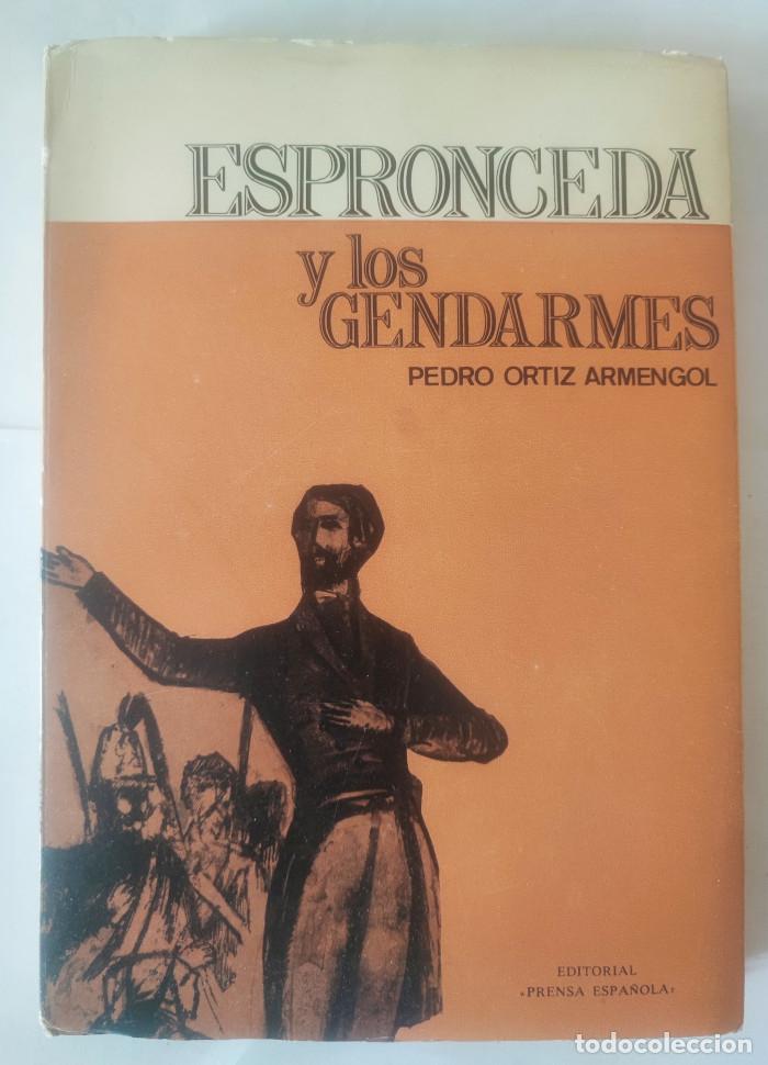 Libros: ESPRONCEDA Y LOS GENDARMES - Pedro Ortiz Armengol - Foto 1