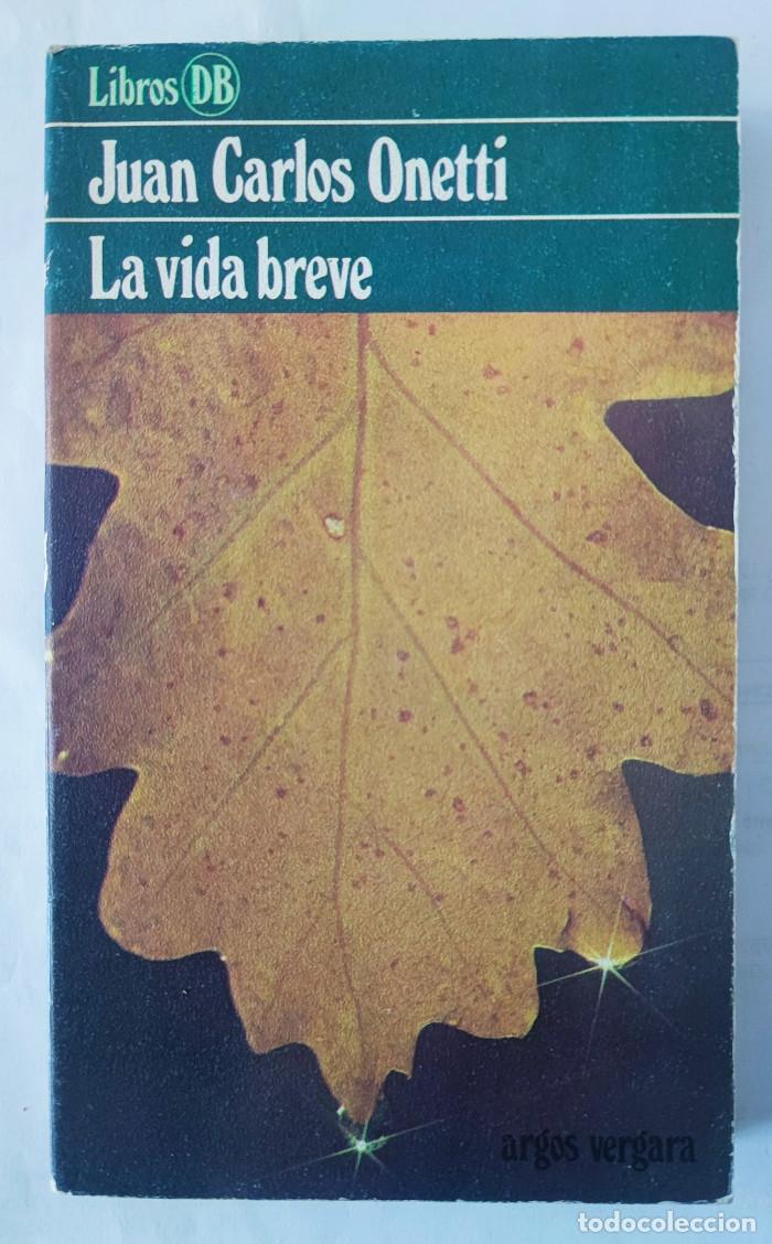 Libros: LA VIDA BREVE - Juan Carlos Onetti - Foto 1
