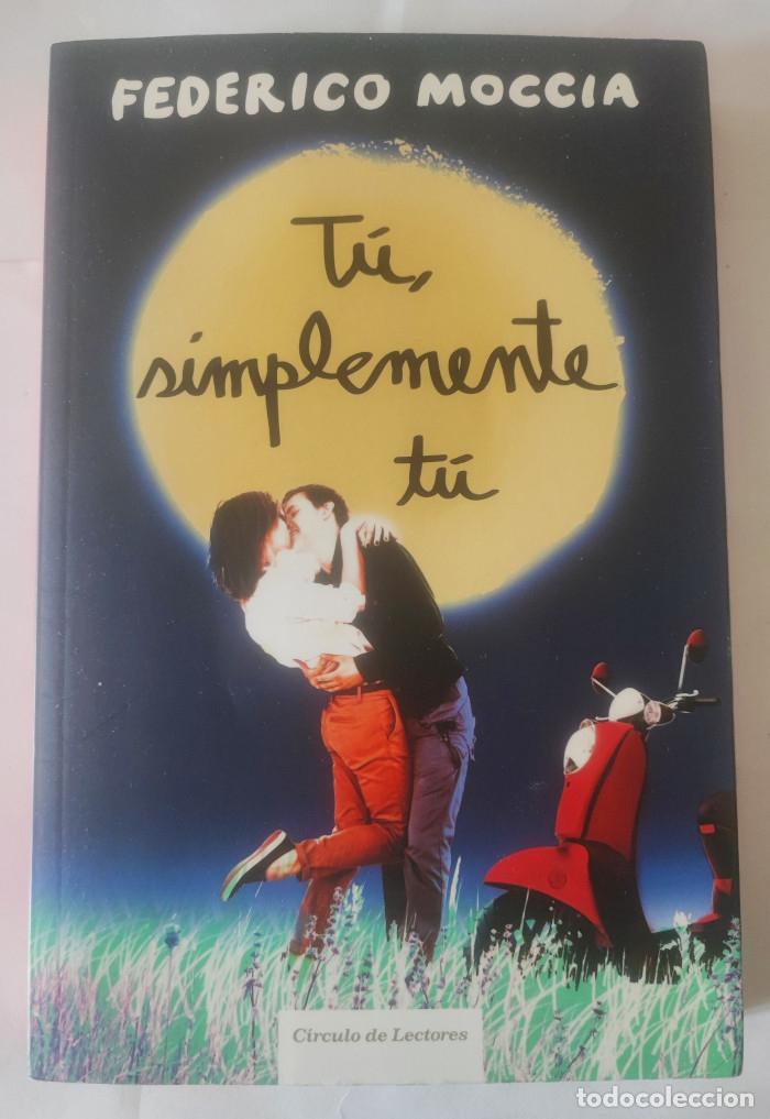 Libros: T&Uacute;, SIMPLEMENTE T&Uacute; - Federico Moccia - Foto 1