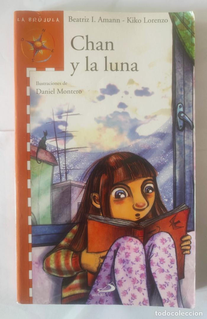 Libri di seconda mano: CHAN Y LA LUNA - Beatriz I. Amann; Kiko Lorenzo; Daniel Montero