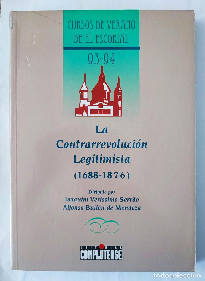 books: LA CONTRARREVOLUCI&Oacute;N LEGITIMISTA, 1688-1876 - Joaquim Ver&iacute;ssimo Serr&atilde;o; Alfonso Bull&oacute;n de Mendoza; A