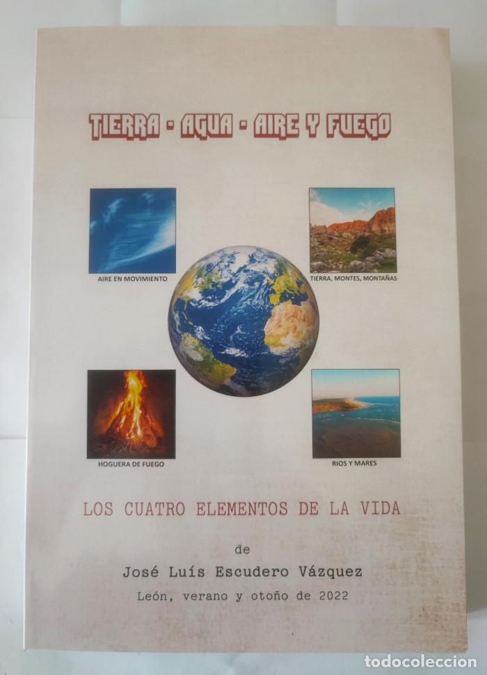 books: TIERRA - AGUA - AIRE Y FUEGO. LOS CUATRO ELEMENTOS DE LA VIDA - Jos&eacute; Lu&iacute;s Escudero V&aacute;zquez