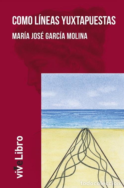 Libri di seconda mano: COMO L&Iacute;NEAS YUXTAPUESTAS - Mar&iacute;a Jos&eacute; Garc&iacute;a Molina