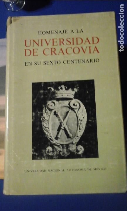 Libros: HOMENAJE A LA UNIVERSIDAD DE CRACOVIA EN SU SEXTO CENTENARIO (M&eacute;xico, 1964) - varios autores