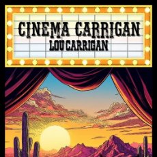 Libros: CINEMA CARRIGAN - LOU CARRIGAN - ACHAB 2023 - 1ª EDICIÓN