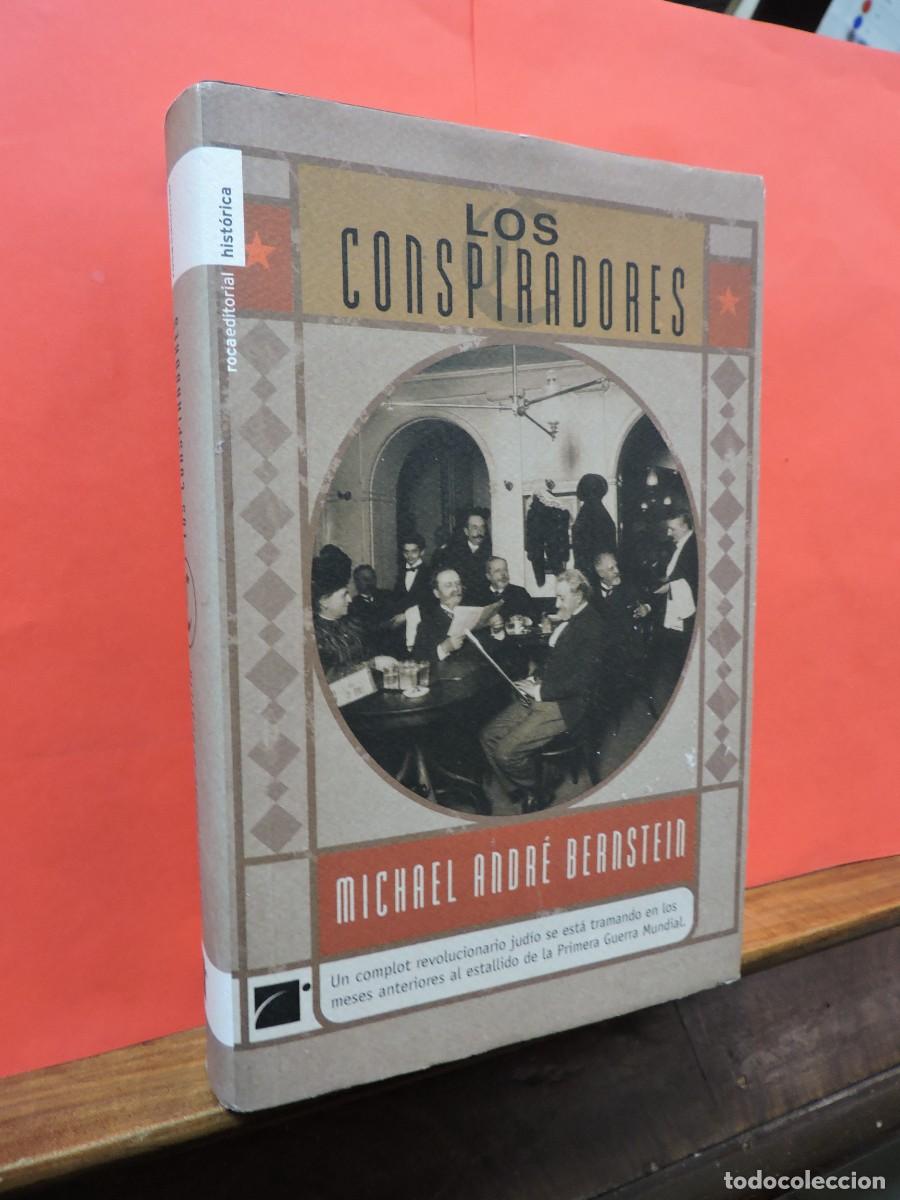 Libros: Los conspiradores. ANDR&Eacute; BERNSTEIN, Michael. Roca editorial. Barcelona, 2006 - Foto 1