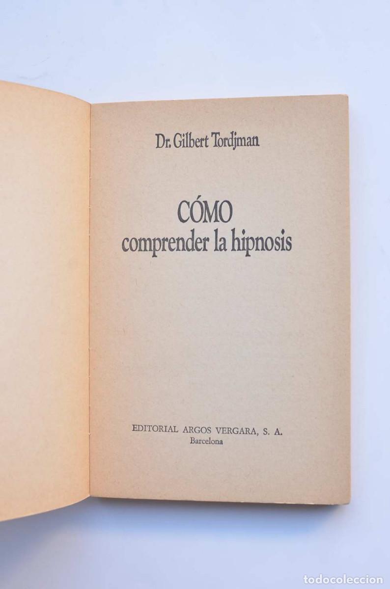 Libros: C&oacute;mo comprender la hipnosis - TORDJMAN, Gilbert - Foto 2