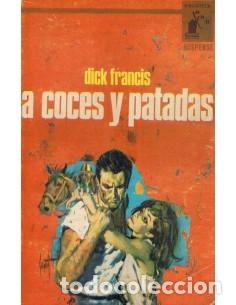 Libros: A COCES Y PATADAS - Francis,Dick - Foto 1