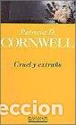 Libros: CRUEL Y EXTRA&Ntilde;O - Cornwell,Patricia D. - Foto 1