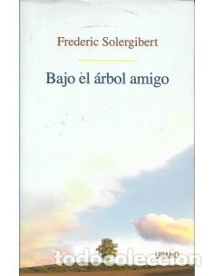 Libros: BAJO EL &Aacute;RBOL AMIGO - Solergibert,Frederic - Foto 1
