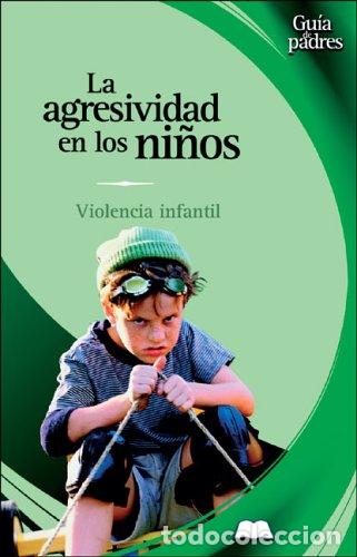 Libros: LA AGRESIVIDAD EN LOS NI&Ntilde;OS - Gonz&aacute;lez Ram&iacute;rez,Mariano - Foto 1