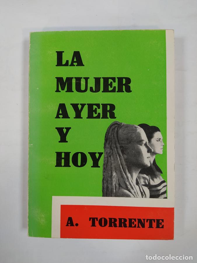 Libros: LA MUJER AYER Y HOY. - A. TORRENTE. TDK432 - Foto 1