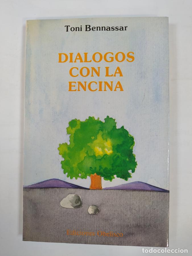 Libros: DI&Aacute;LOGOS CON LA ENCINA. - TONI BENNASAR. TDK432 - Foto 1
