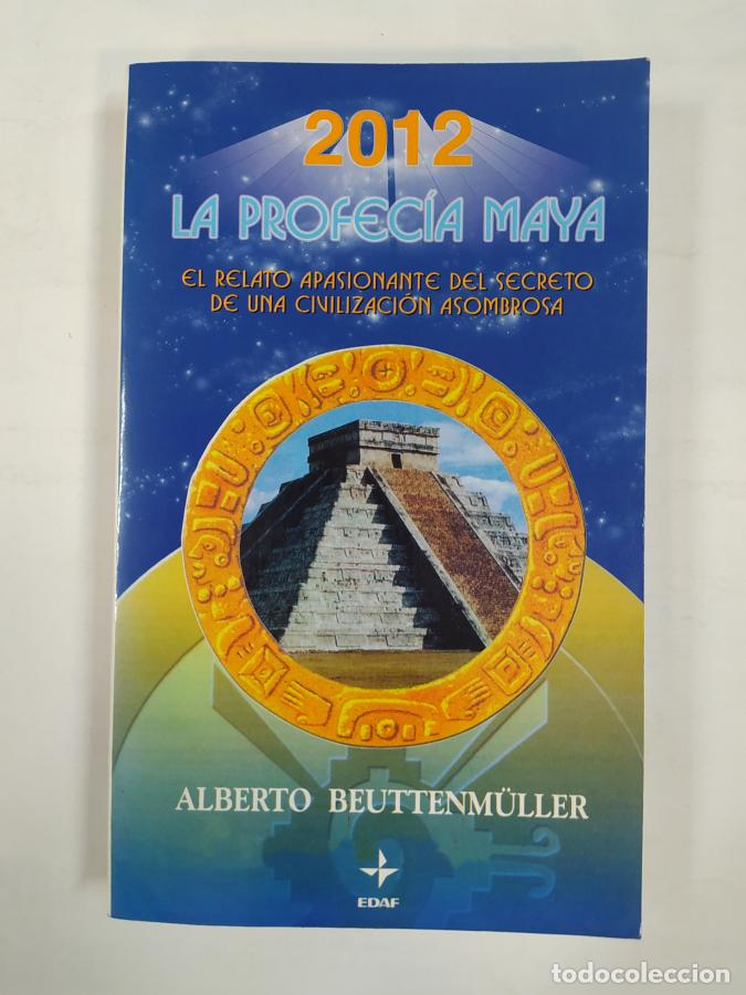 Libros: 2012, la profec&iacute;a Maya. - Alberto Beuttenmuller. TDK433 - Foto 1