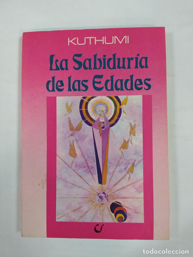 Libri di seconda mano: LA SABIDUR&Iacute;A DE LAS EDADES. - KUTHUMI. TDK444