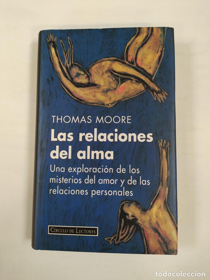 Libros: Las Relaciones Del Alma: Una Exploraci&oacute;n. - Thomas Moore. TDK444 - Foto 1