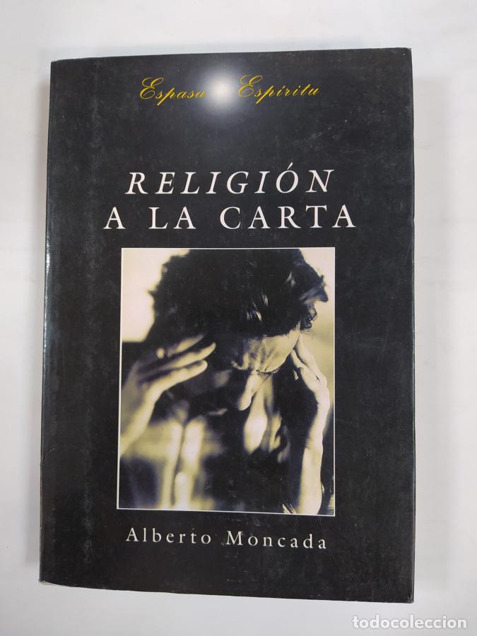 Libros: Religi&oacute;n a la carta. - Alberto Moncada. TDK435 - Foto 1