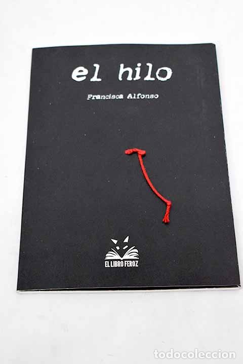 Libros: El hilo: Alfonso, Francisca.- Alfonso, Francisca - Foto 1
