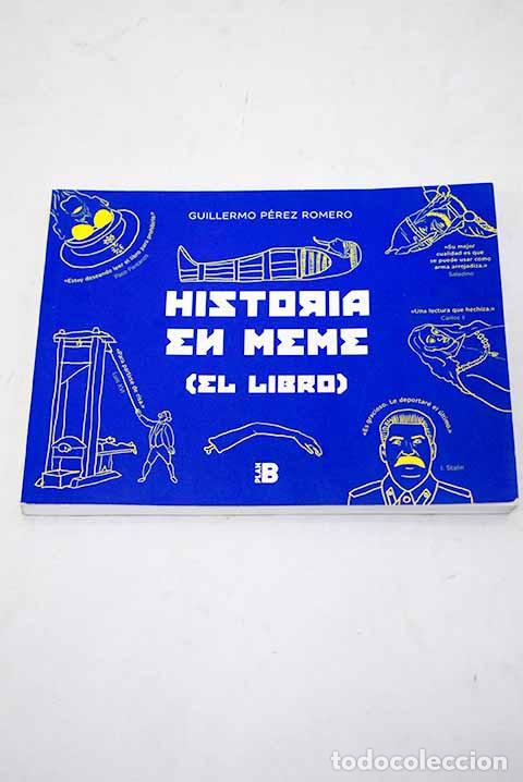 Libros: Historia en meme: (el libro).- P&eacute;rez Romero, Guillermo - Foto 1