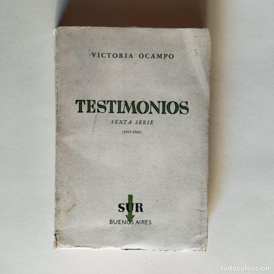 Libros: Testimonios. Sexta Serie (1957 - 1962). - Ocampo, Victoria. - Foto 1