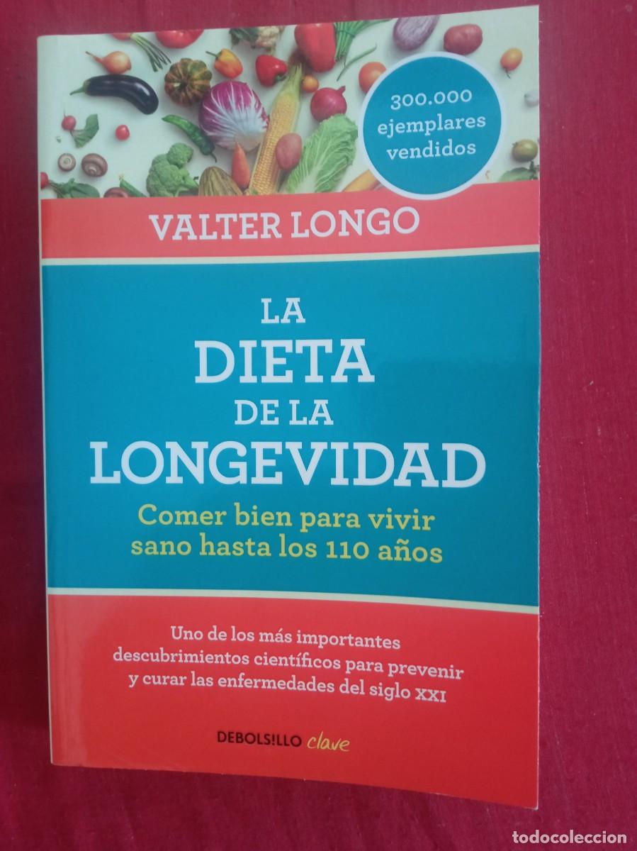 Libros: Valter Longo. La dieta de la longevidad. Comer bien para vivir sano hasta los 110 a&ntilde;os