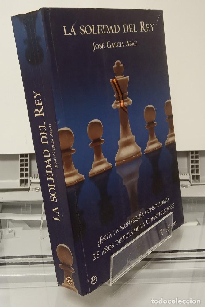 Libros: La soledad del rey - Jos&eacute; Garc&iacute;a Abad - Foto 1